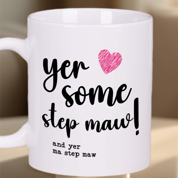 Yer Some Step Maw Mug Gift Tea Coffee Cup 11oz Scottish Mothers Day Gifts, Gift Ideas - Image 4