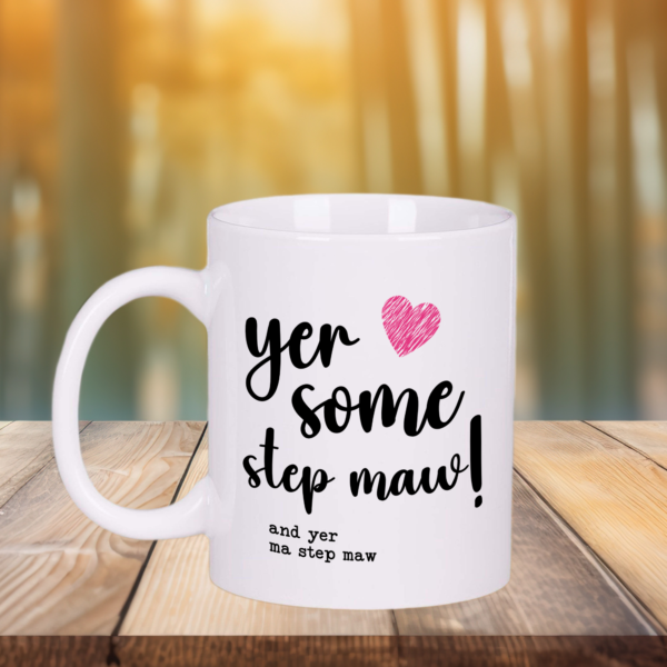 Yer Some Step Maw Mug Gift Tea Coffee Cup 11oz Scottish Mothers Day Gifts, Gift Ideas - Image 6